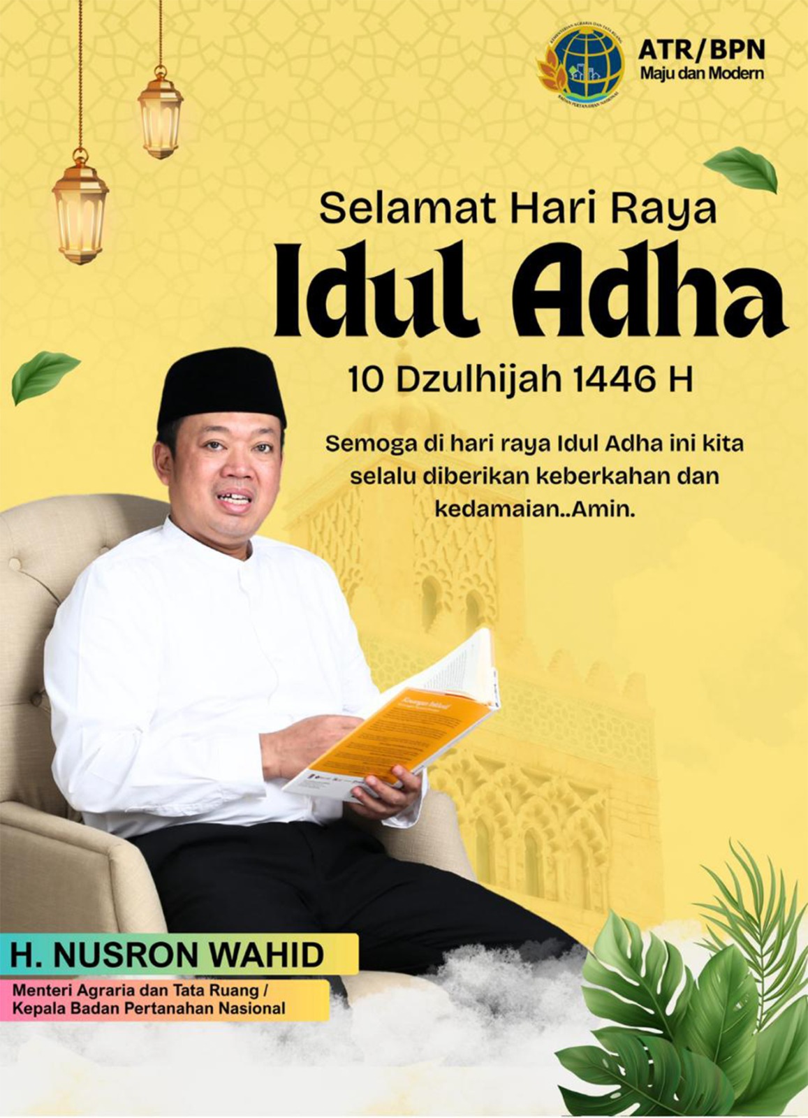 Menteri Agraria dan Tata Ruang/Kepala Badan Pertanahan Nasional mengucapkan Selamat Idul Adha 1446 H