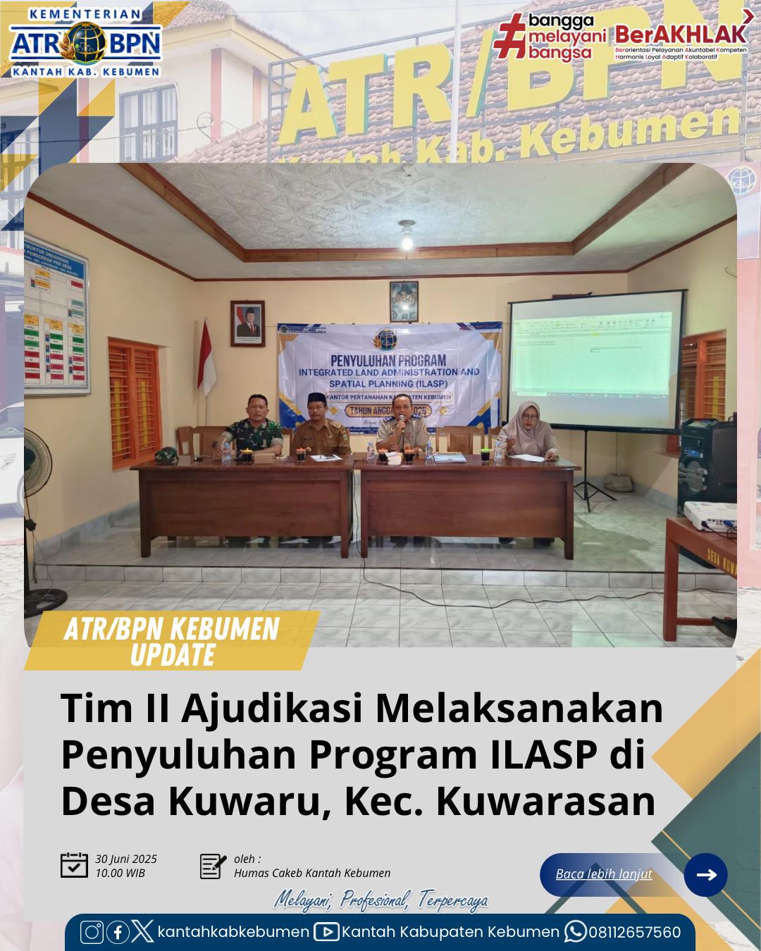 Tim II Adjudikasi PTSL melaksanakan Penyuluhan Program Integrated Land Adminstration and Spatial Planning (ILASP) di Desa Kuwaru, Kecamatan Kuwarasan