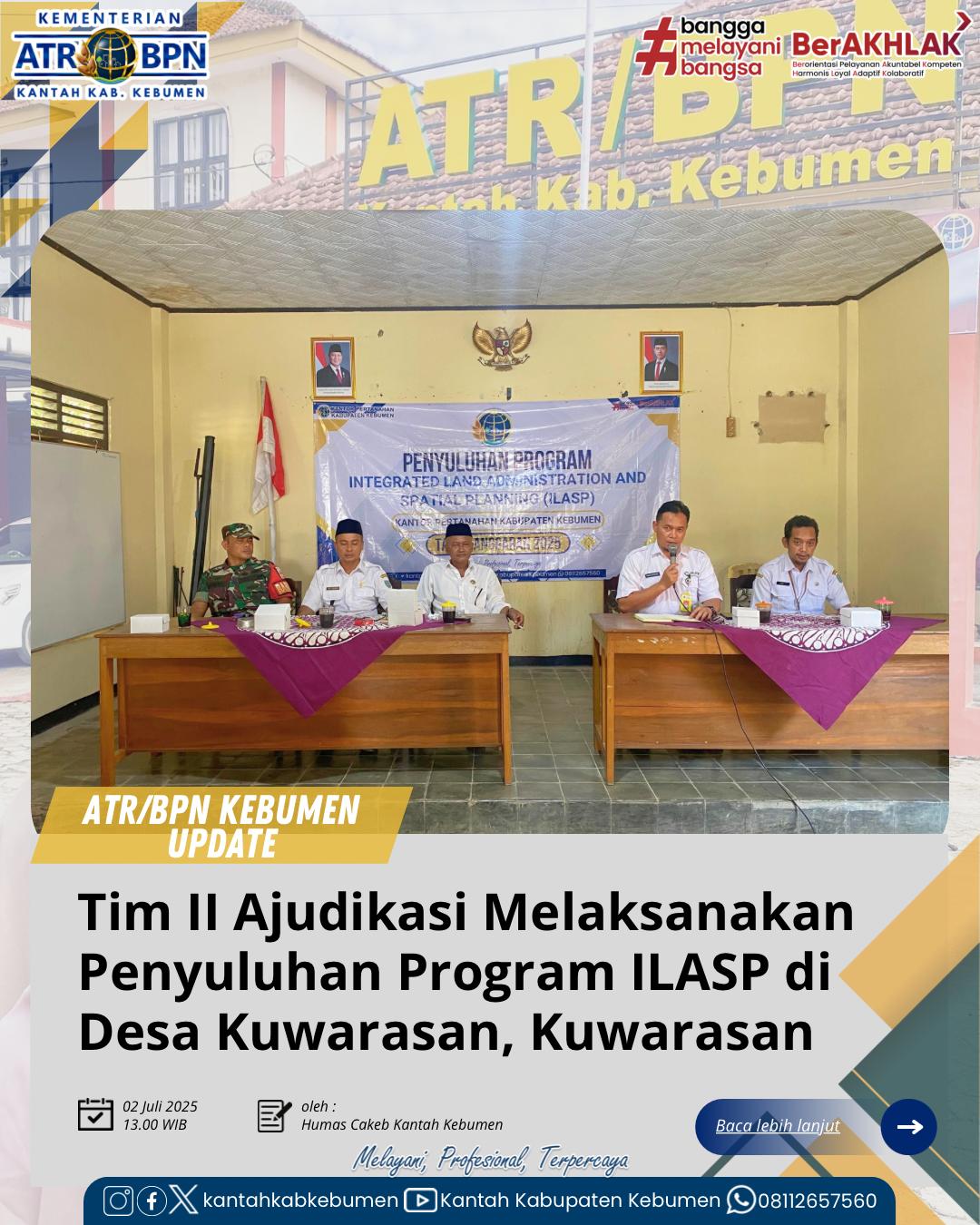 Rabu (02/07) Tim II Adjudikasi PTSL melaksanakan Penyuluhan Program Integrated Land Adminstration and Spatial Planning (ILASP) di Desa Kuwarasan, Kecamatan Kuwarasan