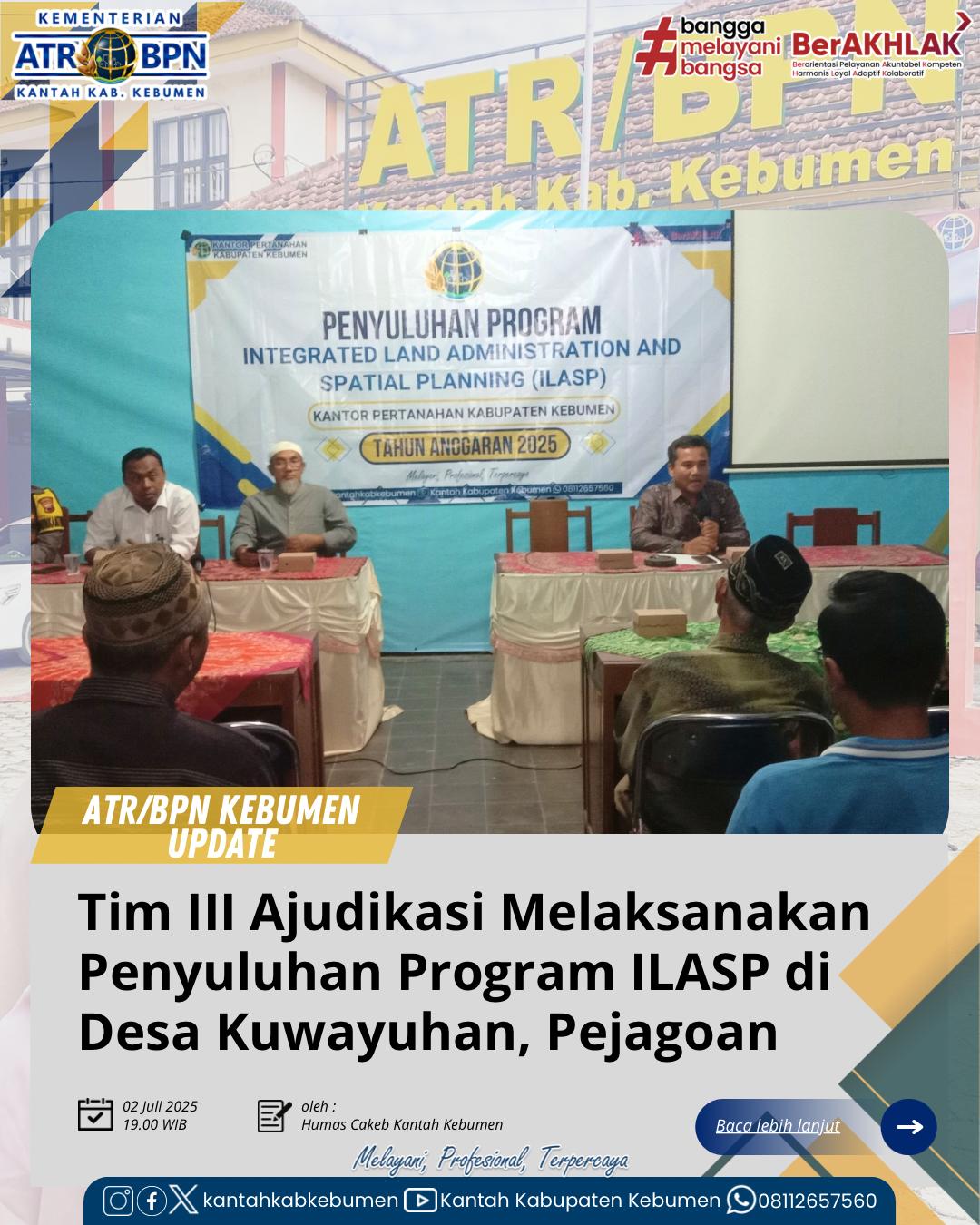 Tim III Adjudikasi PTSL melaksanakan Penyuluhan Program Integrated Land Adminstration and Spatial Planning (ILASP) di Desa Kuwayuhan, Kecamatan Pejagoan