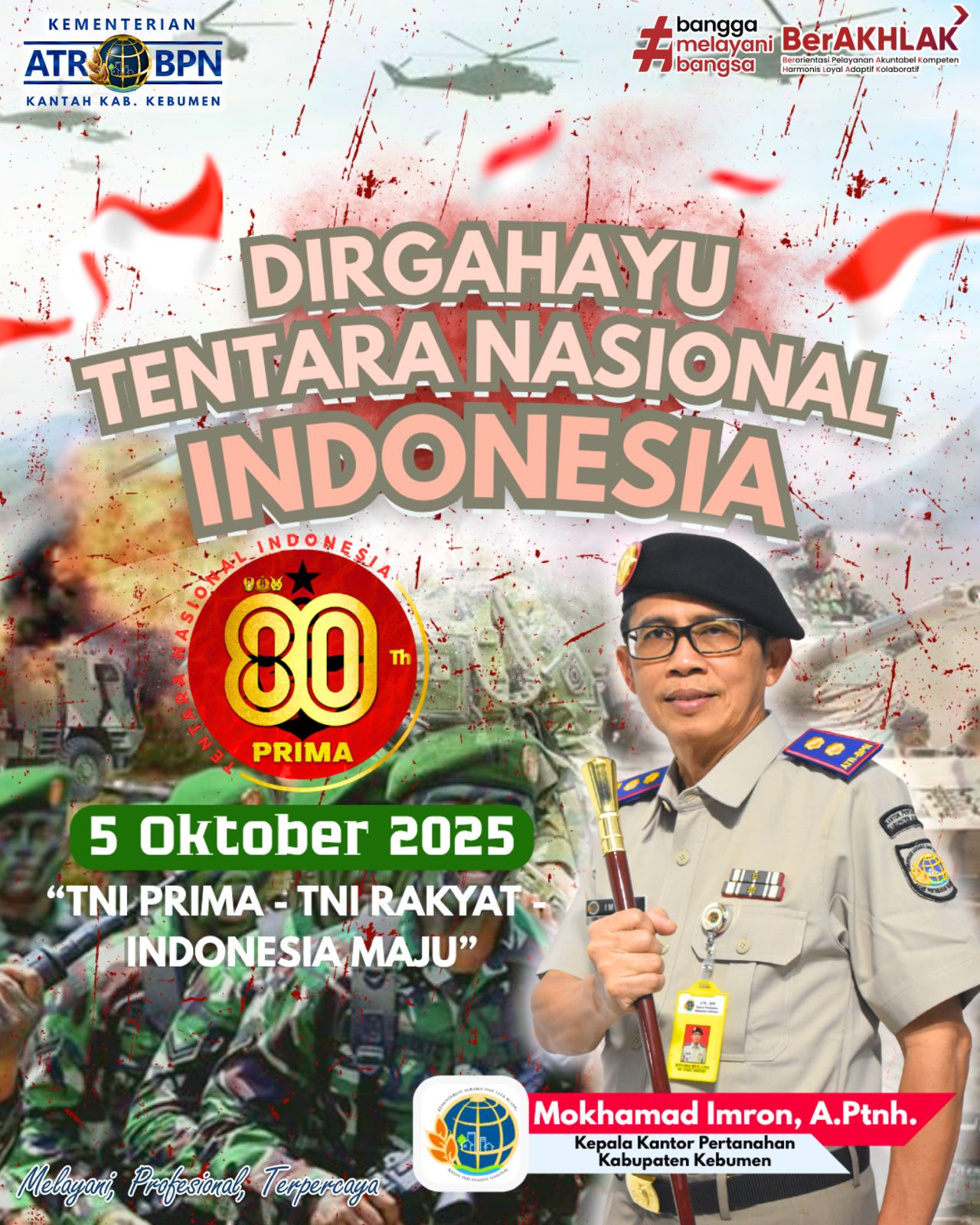 epala Kantor Pertanahan Kabupaten Kebumen beserta jajaran mengucapkan Dirgahayu ke-80 Tentara Nasional Indonesia (TNI) I 5 Oktober 2025
