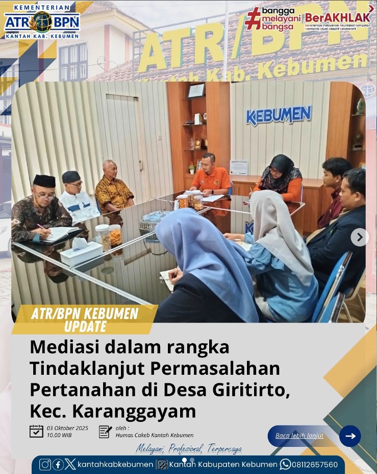 Seksi Pengendalian dan Penanganan Sengketa melakukan Mediasi dalam rangka menindaklanjuti Permasalahan Pertanahan di Desa Giritirto, Kecamatan Karanggayam, Kabupaten Kebumen