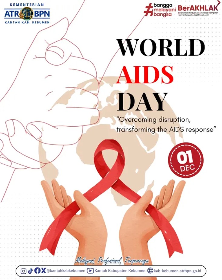 Selamat Memperingati Hari Aids Sedunia, 1 Desember 2025 dengan Tema “Overcoming disruption, transforming the AIDS response”