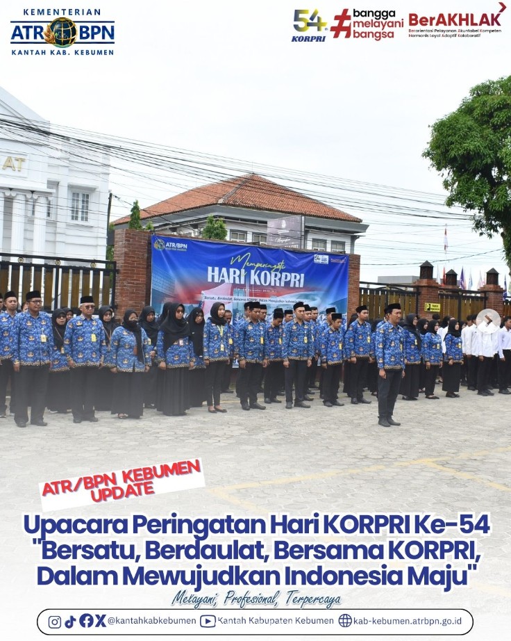 Kantor Pertanahan Kabupaten Kebumen Melaksanakan Upacara Peringatan Hari KORPRI Ke-54 dengan tema &amp;quot;Bersatu, Berdaulat, Bersama KORPRI, Dalam Mewujudkan Indonesia Maju&amp;quot;