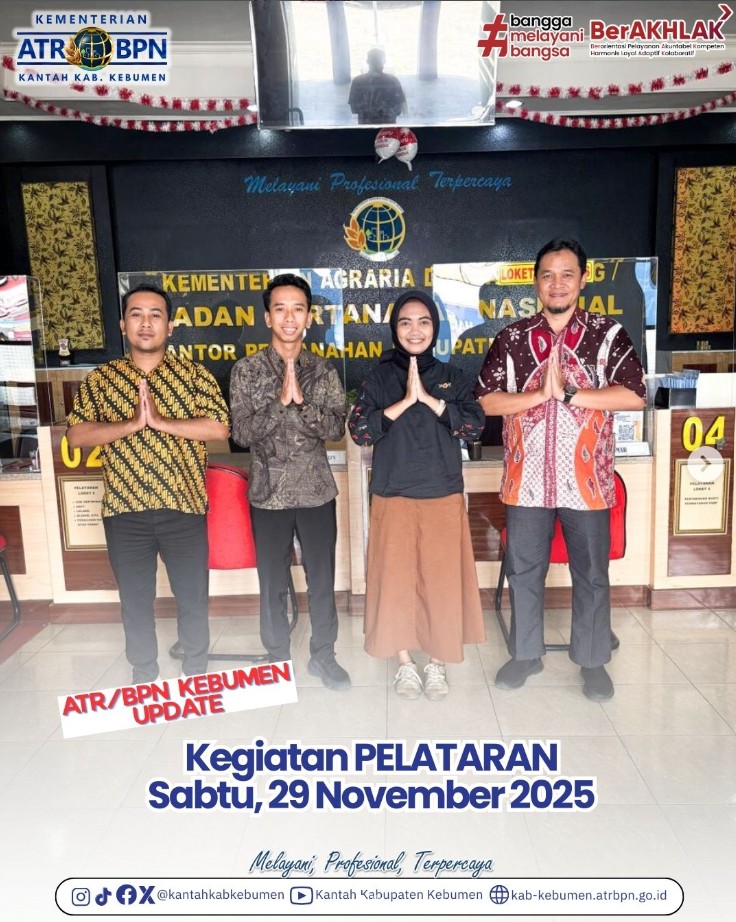 Kantor Pertanahan Kabupaten Kebumen pada Akhir Pekan ini tetap buka untuk melayani masyarakat dalam pengurusan tanahnya melalui program PELATARAN